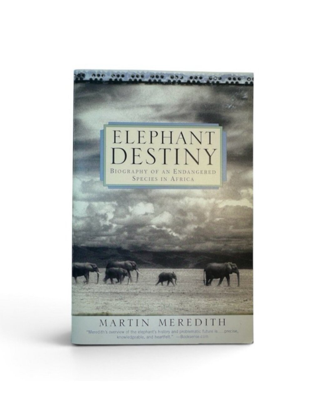 Elephant Destiny: Biography of an Endangered Species In Africa M Meredith 2001